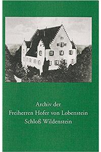 Archiv Der Freiherren Hofer Von Lobenstein Schloss Wildenstein
