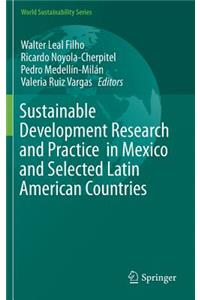 Sustainable Development Research and Practice in Mexico and Selected Latin American Countries