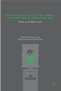 Exploring the Toxicity of Lateral Violence and Microaggressions