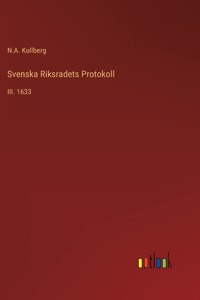 Svenska Riksradets Protokoll