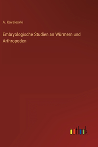 Embryologische Studien an Würmern und Arthropoden