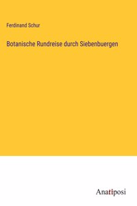 Botanische Rundreise durch Siebenbuergen