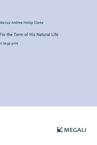 For the Term of His Natural Life