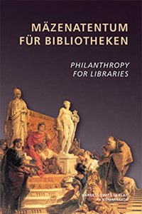 Mazenatentum Fur Bibliotheken /Philantropy for Libraries