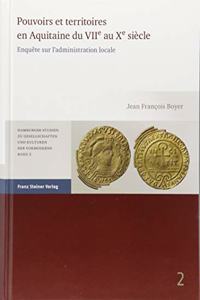 Pouvoirs Et Territoires En Aquitaine Du Viie Au Xe Siecle
