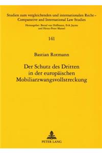 Der Schutz Des Dritten in Der Europaeischen Mobiliarzwangsvollstreckung