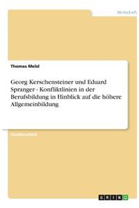 Georg Kerschensteiner und Eduard Spranger - Konfliktlinien in der Berufsbildung in Hinblick auf die höhere Allgemeinbildung