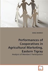 Performances of Cooperatives in Agricultural Marketing, Eastern Tigray