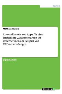 Anwendbarkeit von Apps für eine effizientere Zusammenarbeit im Unternehmen am Beispiel von CAD-Anwendungen