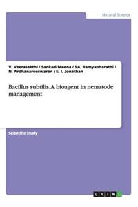 Bacillus subtilis. A bioagent in nematode management