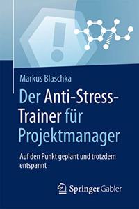 Der Anti-Stress-Trainer Für Projektmanager