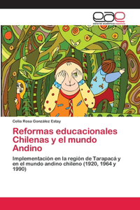 Reformas educacionales Chilenas y el mundo Andino