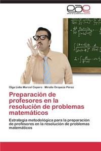 Preparación de profesores en la resolución de problemas matemáticos