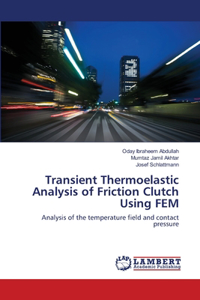 Transient Thermoelastic Analysis of Friction Clutch Using FEM