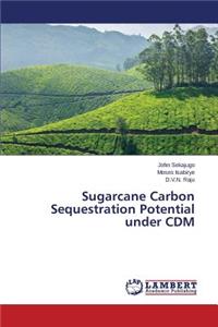 Sugarcane Carbon Sequestration Potential under CDM