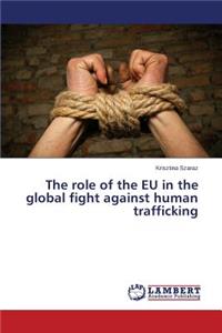 Role of the Eu in the Global Fight Against Human Trafficking