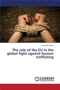 The Role of the Eu in the Global Fight Against Human Trafficking