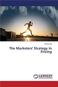 Marketers' Strategy in Pricing