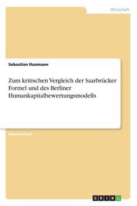 Zum kritischen Vergleich der Saarbrücker Formel und des Berliner Humankapitalbewertungsmodells