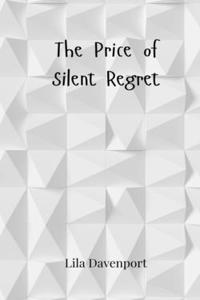 The Price of Silent Regret