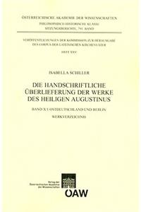 Die Handschriftliche Uberlieferung Der Werke Des Heiligen Augustinus: Band 10/1: Ostdeutschland/Berlin Werkverzeichnis Band 10/2: Ostdeutschland/Berlin Verzeichnis Nach Bibliotheken