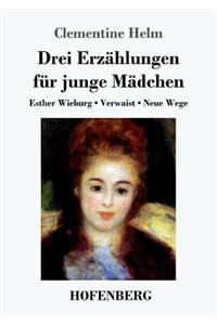 Drei Erzählungen für junge Mädchen