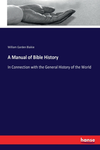 A Manual of Bible History
