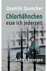 Chlorhähnchen esse ich jederzeit