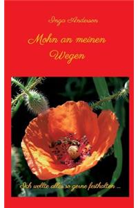 Mohn an meinen Wegen...