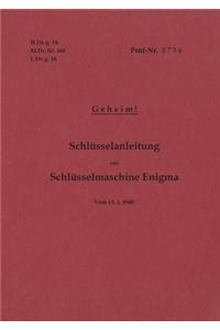 H.Dv.g. 14, M.Dv.Nr. 168, L.Dv.g. 14 Schlüsselanleitung zur Schlüsselmaschine Enigma 1940 mit Anhang H.Dv.g. 11, M.Dv.Nr. 390, L.Dv.g. 11 Die Wehrmachtschlüssel 1940 Geheim