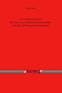 Der Straftatbestand Der Kurs- Und Marktpreismanipulation Nach Dem Wertpapierhandelsgesetz