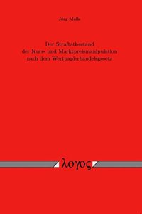 Straftatbestand Der Kurs- Und Marktpreismanipulation Nach Dem Wertpapierhandelsgesetz