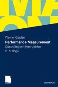 Performance Measurement: Controlling Mit Kennzahlen