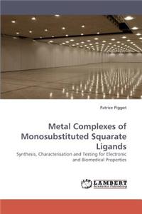 Metal Complexes of Monosubstituted Squarate Ligands