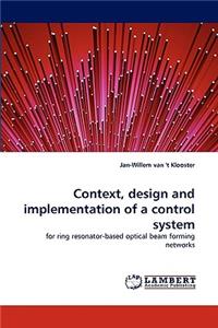 Context, design and implementation of a control system