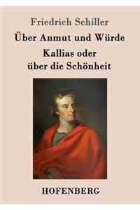 Über Anmut und Würde / Kallias oder über die Schönheit