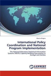 International Policy Coordination and National Program Implementation