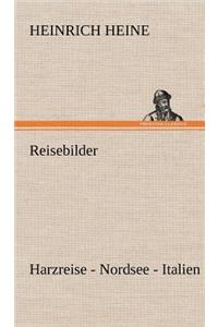 Reisebilder. Harzreise - Nordsee - Italien