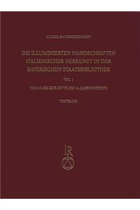 Die Illuminierten Handschriften Italienischer Herkunft in Der Bayerischen Staatsbibliothek