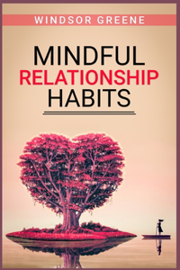 Mindful Relationship Habits