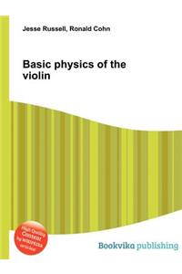 Basic Physics of the Violin