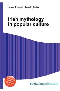 Irish Mythology in Popular Culture