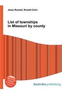 List of Townships in Missouri by County