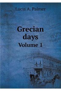 Grecian Days Volume 1