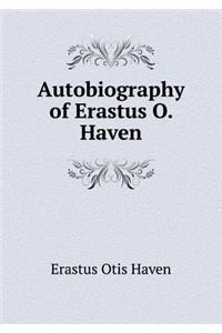 Autobiography of Erastus O. Haven