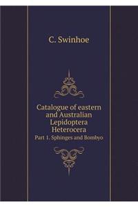 Catalogue of eastern and Australian Lepidoptera Heterocera Part 1. Sphinges and Bombyo