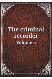 The Criminal Recorder Volume 3