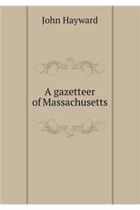 A gazetteer of Massachusetts