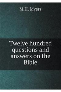 Twelve Hundred Questions and Answers on the Bible