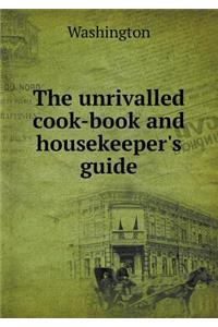 The Unrivalled Cook-Book and Housekeeper's Guide